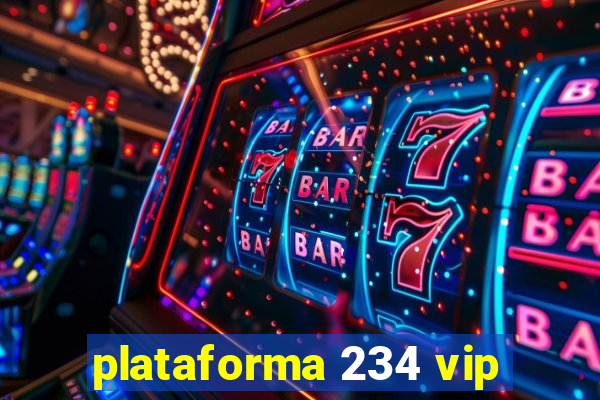 plataforma 234 vip